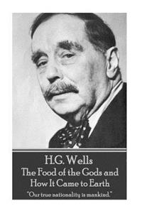 H.G. Wells - The Food of the Gods and How It Came to Earth