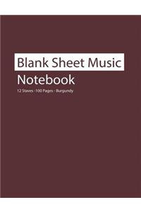 Blank Sheet Music Notebook 12 Staves 100 Pages Burgundy