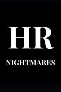 HR Nightmares