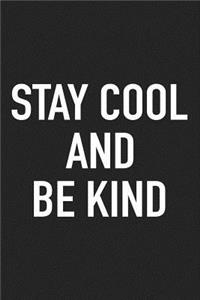 Stay Cool and Be Kind