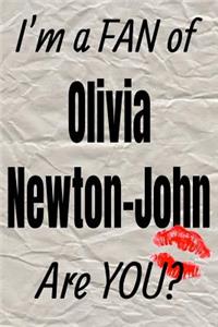 I'm a Fan of Olivia Newton-John Are You? Creative Writing Lined Journal