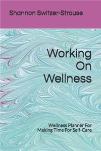Working on Wellness