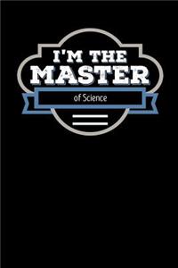 I'm the Master of Science