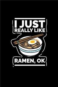 I Just Really Like Ramen, Ok?