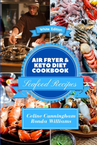 Air Fryer and Keto Diet Cookbook - Seafood Recipes