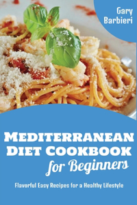 Mediterranean Diet Cookbook for Beginners