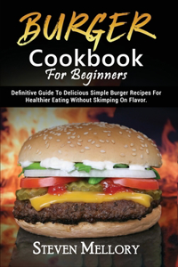 Burger Cookbook For Beginners