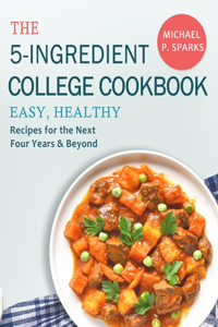 The 5-Ingredient College Cookbook