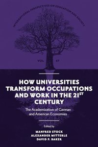 How Universities Transform Occupations and Work in the 21st Century