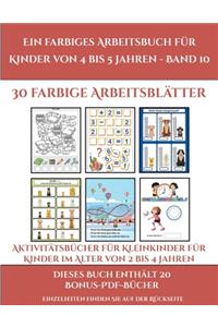Aktivitätsbücher für Kleinkinder für Kinder im Alter von 2 bis 4 Jahren (Ein farbiges Arbeitsbuch für Kinder von 4 bis 5 Jahren - Band 10)
