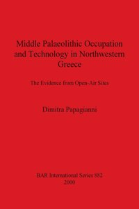 Middle Palaeolithic Occupation and Technology in Northwestern Greece