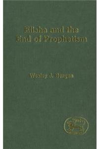 Elisha and the End of Prophetism