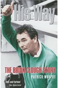 His Way: The Brian Clough Story