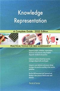 Knowledge Representation A Complete Guide - 2020 Edition