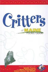 Critters of Maine Pocket Guide: Produced in Cooperation with Wildlife Forever