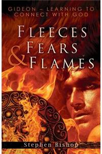 Fleeces, Fears and Flames