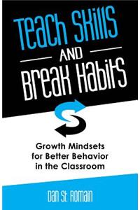 Teach Skills and Break Habits