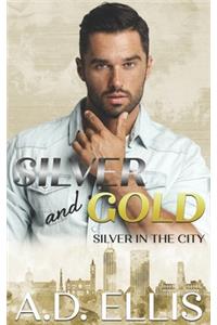 Silver and Gold