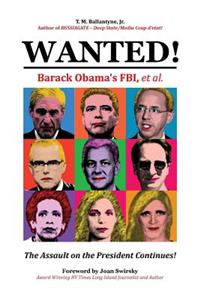 Wanted!: Barack Obama's Fbi, Et.Al.