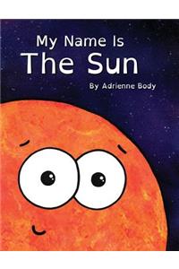 My Name Is The Sun