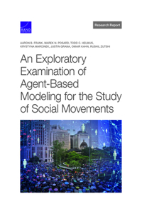 Exploratory Examination of Agent-Based Modeling for the Study of Social Movements