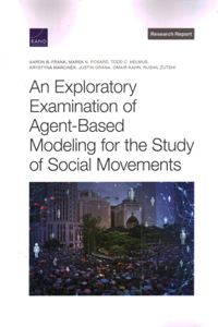 Exploratory Examination of Agent-Based Modeling for the Study of Social Movements