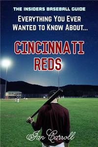 Everything You Ever Wanted to Know About Cincinnati Reds
