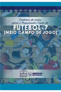 Caderno de notas para o Preparador Físico de Futebol - 7 (Meio campo de jogo)