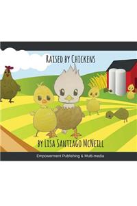 Raised by Chickens