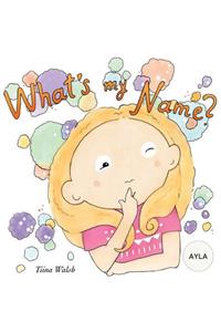 What's my name? AYLA