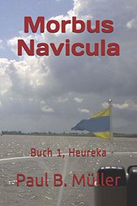 Morbus Navicula: Buch 1, Heureka