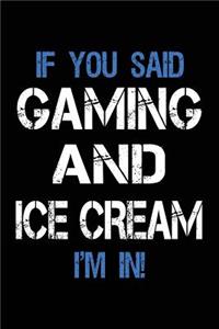 If You Said Gaming And Ice Cream I'm In