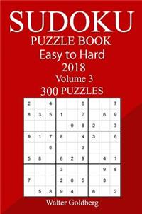 300 Easy to Hard Sudoku Puzzle Book 2018