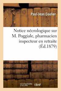 Notice nécrologique sur M. Poggiale, pharmacien inspecteur en retraite