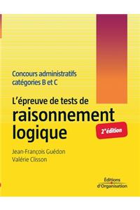 L'épreuve de tests de raisonnement logique: Concours administratifs catégories B et C