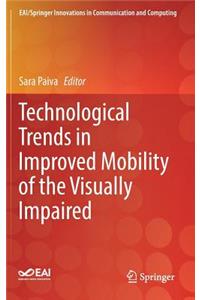 Technological Trends in Improved Mobility of the Visually Impaired