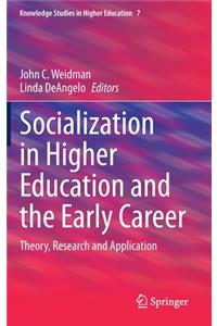 Socialization in Higher Education and the Early Career: Theory, Research and Application: 7 (Knowledge Studies in Higher Education)