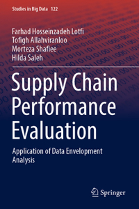 Supply Chain Performance Evaluation: Application of Data Envelopment Analysis