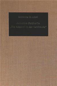 Jeremias Gotthelf's «Die Kaeserei in Der Vehfreude»