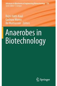 Anaerobes in Biotechnology