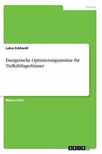 Energetische Optimierungsansätze für Tiefkühllagerhäuser