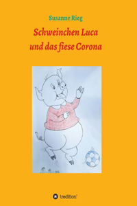 Schweinchen Luca und das fiese Virus Corona