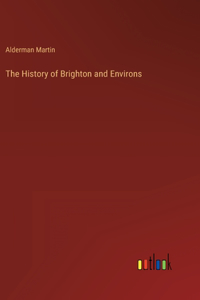 History of Brighton and Environs