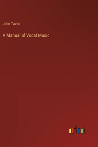 Manual of Vocal Music