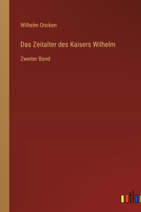 Das Zeitalter des Kaisers Wilhelm