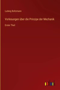 Vorlesungen über die Prinzipe der Mechanik
