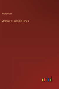 Memoir of Cosmo Innes