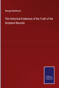Historical Evidences of the Truth of the Scripture Records