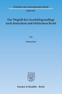 Der Wegfall Der Geschaftsgrundlage Nach Deutschem Und Turkischem Recht