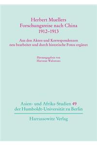 Herbert Muellers Forschungsreise Nach China 1912-1913